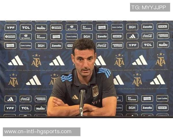 斯卡洛尼解释冈萨雷斯踢边卫的原因强调其能力而非对手因素